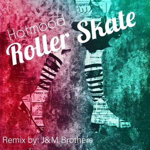 Hotmood - Roller Skate [GSR127]